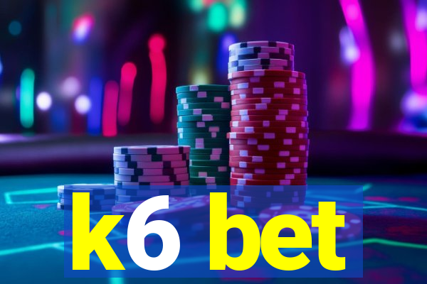 k6 bet
