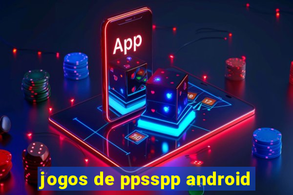 jogos de ppsspp android