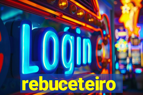 rebuceteiro