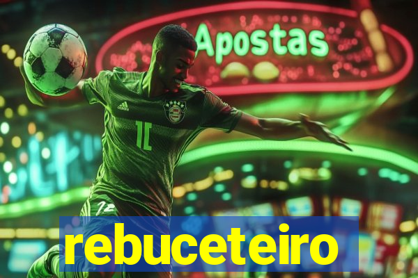 rebuceteiro