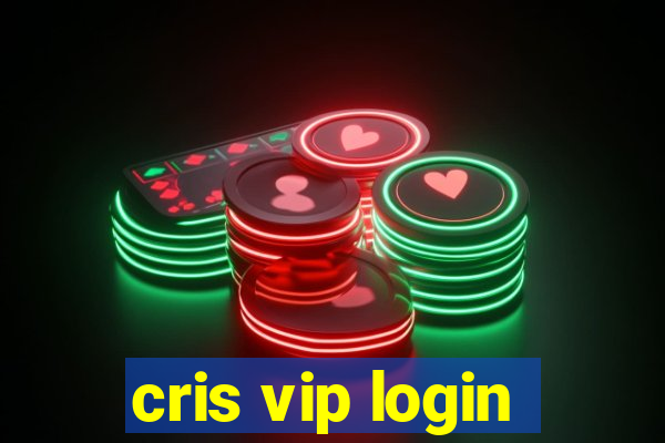 cris vip login