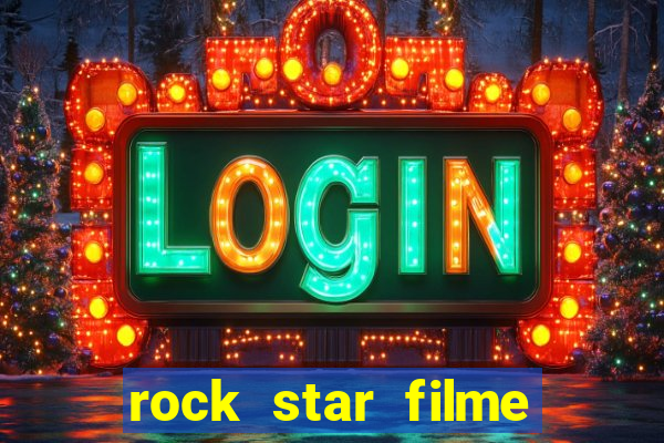 rock star filme completo dublado