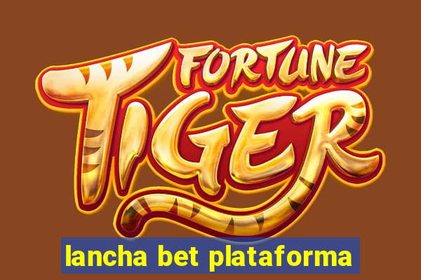 lancha bet plataforma