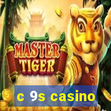 c 9s casino