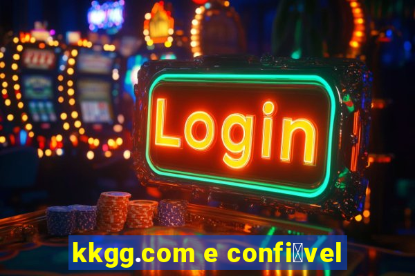 kkgg.com e confi谩vel