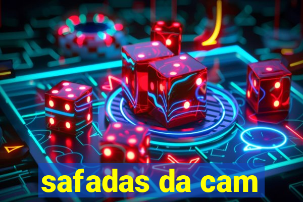 safadas da cam
