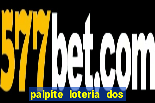 palpite loteria dos sonhos de hoje