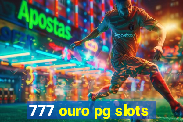777 ouro pg slots