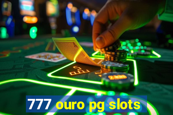 777 ouro pg slots