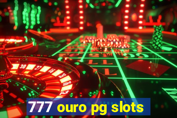 777 ouro pg slots
