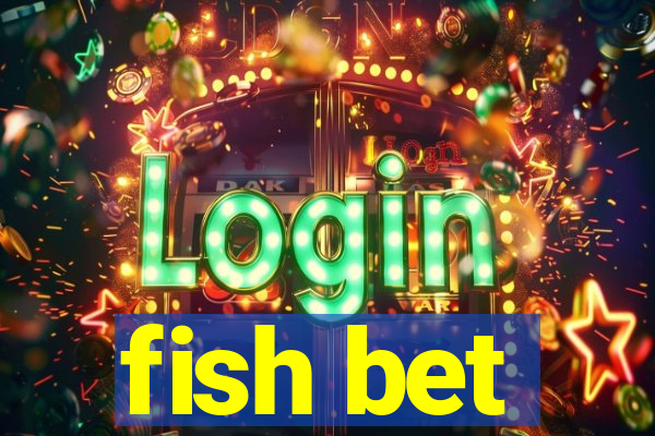 fish bet