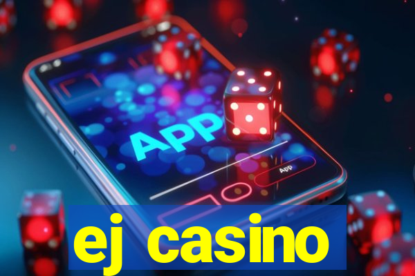 ej casino