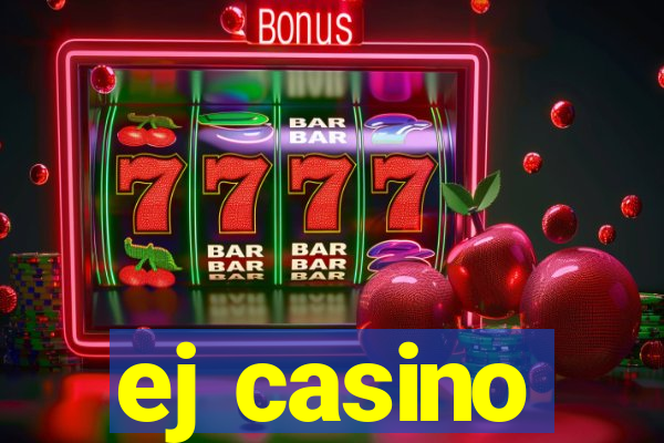 ej casino