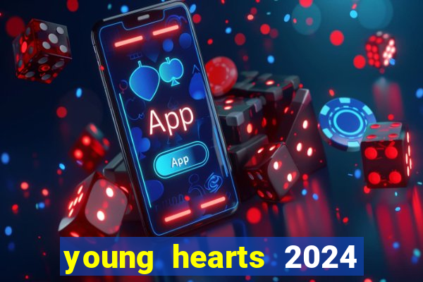 young hearts 2024 assistir online grátis