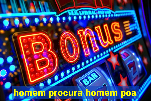 homem procura homem poa