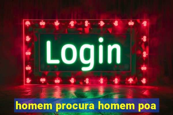 homem procura homem poa