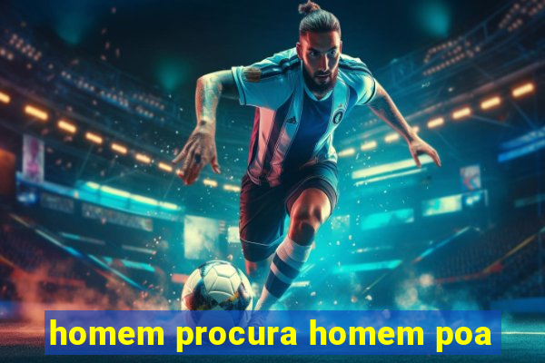homem procura homem poa
