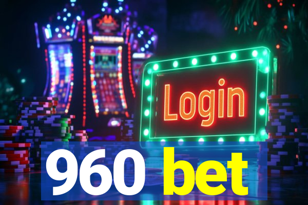 960 bet