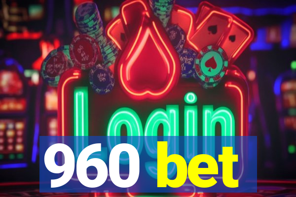 960 bet