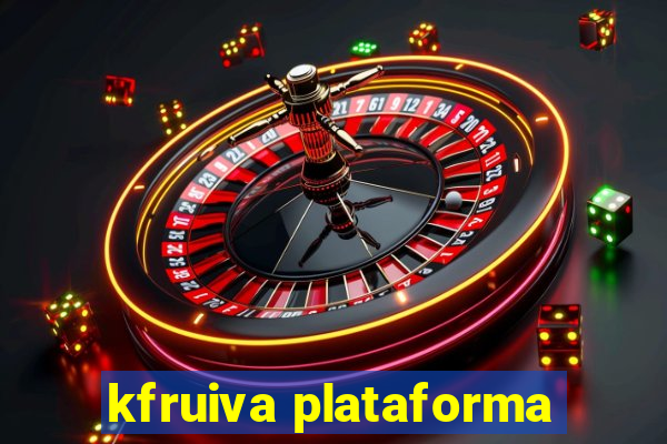 kfruiva plataforma