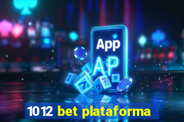 1012 bet plataforma