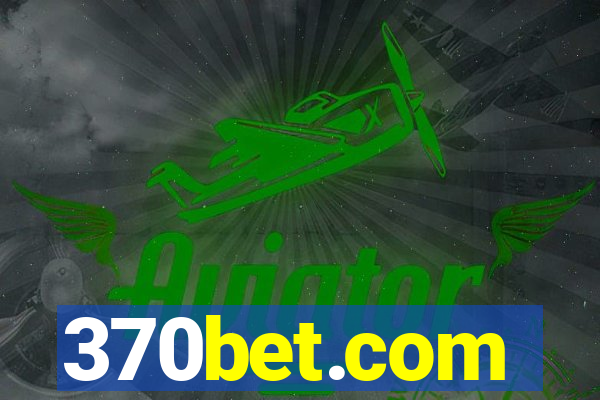 370bet.com
