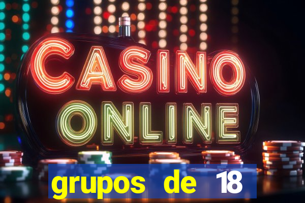 grupos de 18 dezenas para lotofácil