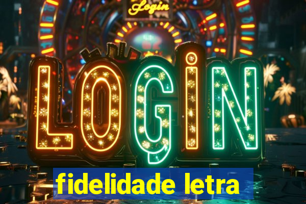 fidelidade letra
