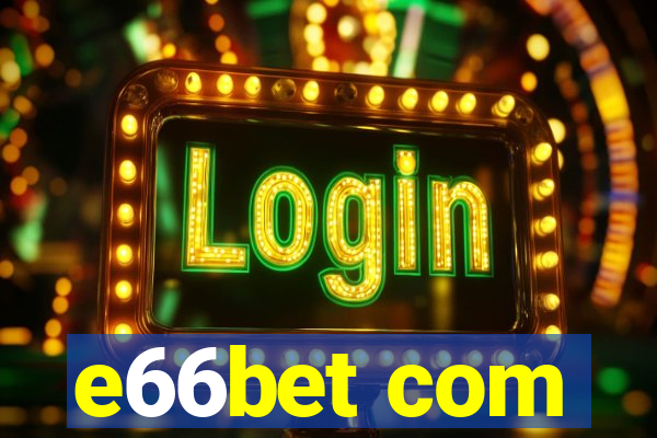 e66bet com