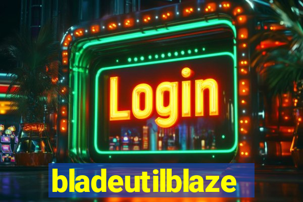 bladeutilblaze