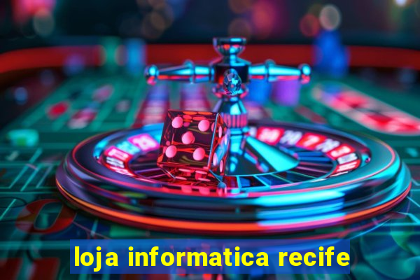 loja informatica recife