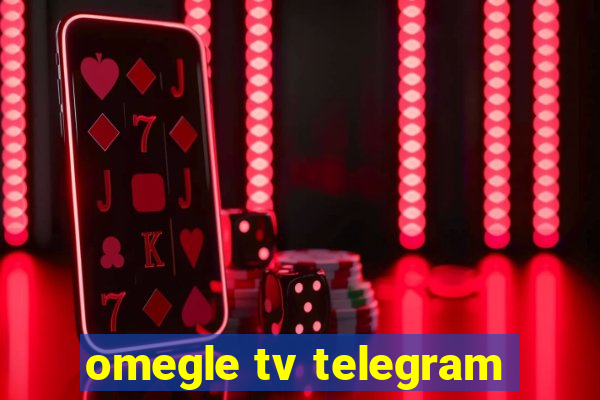 omegle tv telegram