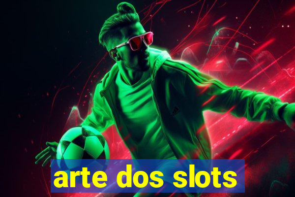 arte dos slots