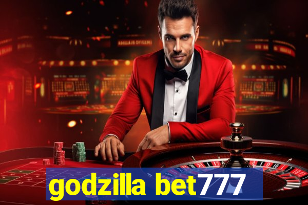 godzilla bet777