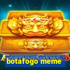 botafogo meme