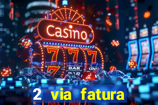 2 via fatura bradescard casas bahia