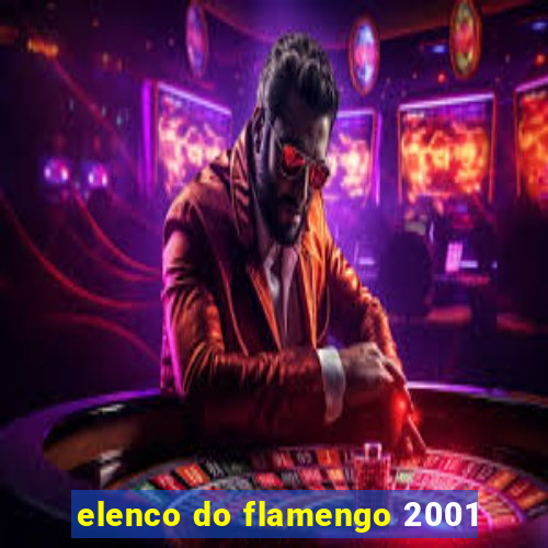 elenco do flamengo 2001