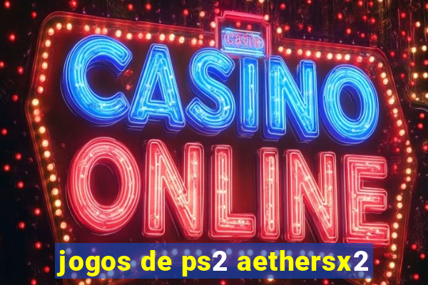 jogos de ps2 aethersx2