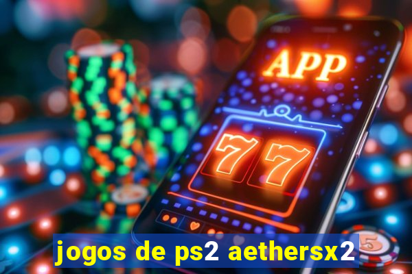 jogos de ps2 aethersx2