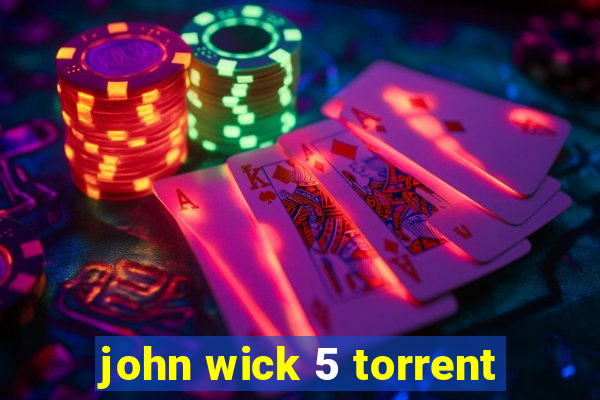 john wick 5 torrent