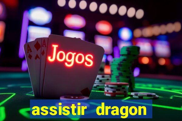 assistir dragon ball super completo dublado
