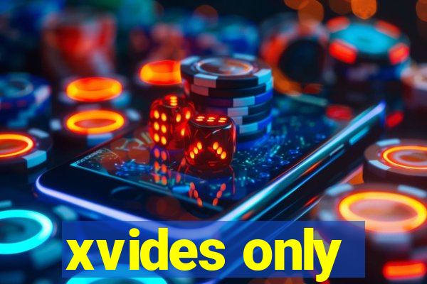 xvides only