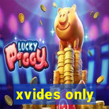 xvides only