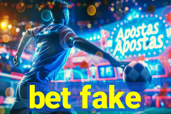 bet fake