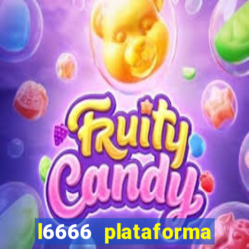 l6666 plataforma paga mesmo