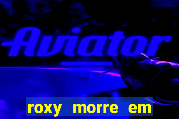 roxy morre em kingsman 2