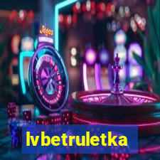 lvbetruletka