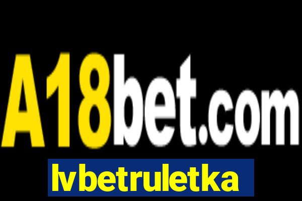 lvbetruletka