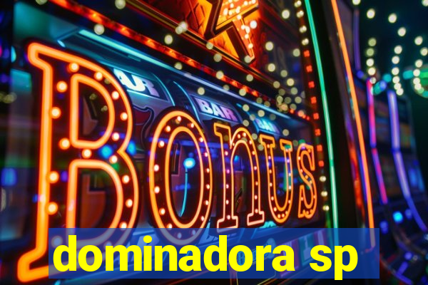dominadora sp