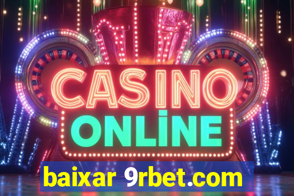 baixar 9rbet.com